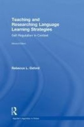 Teaching and Researching Language Learning Strategies - Self-Regulation in Context, Second Edition
