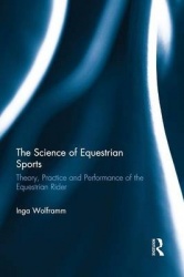 The Science of Equestrian Sports - Theory, Practice and Performance of the Equestrian Rider