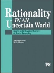 Rationality In An Uncertain World - Essays In The Cognitive Science Of Human Understanding