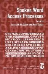 Spoken Word Access Processes (SWAP) - A Special Issue of Language and Cognitive Processes