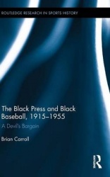 The Black Press and Black Baseball, 1915-1955 - A Devil’s Bargain
