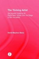 The Thriving Artist - Saving and Investing for Performers, Artists, and the Stage & Film Industries