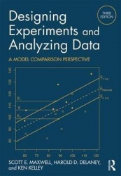 Designing Experiments and Analyzing Data - A Model Comparison Perspective, Third Edition
