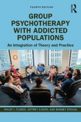 Group Psychotherapy with Addicted Populations - An Integration of Theory and Practice