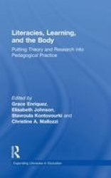 Literacies, Learning, and the Body - Putting Theory and Research into Pedagogical Practice