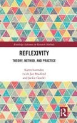 Reflexivity - Theory, Method, and Practice