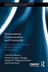 Environmental Communication and Community - Constructive and destructive dynamics of social transformation