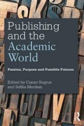 Publishing and the Academic World - Passion, purpose and possible futures