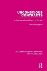 Unconscious Contracts - A Psychoanalytical Theory of Society