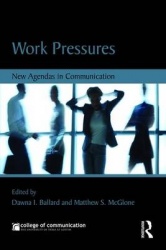 Work Pressures - New Agendas in Communication