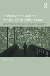 Posthumanism and the Massive Open Online Course - Contaminating the Subject of Global Education
