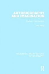 Autobiography and Imagination - Studies in Self-scrutiny