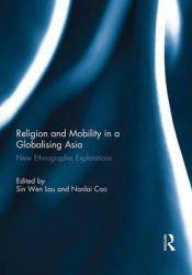 Religion and Mobility in a Globalising Asia - New Ethnographic Explorations