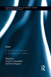 Love - A Question for Feminism in the Twenty-First Century