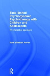 Time-limited Psychodynamic Psychotherapy with Children and Adolescents - An interactive approach
