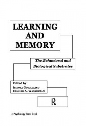 Learning and Memory - The Behavioral and Biological Substrates
