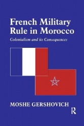 French Military Rule in Morocco - Colonialism and its Consequences