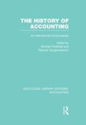 The History of Accounting (RLE Accounting) - An International Encylopedia
