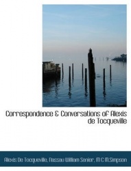 Correspondence & Conversations of Alexis de Tocqueville
