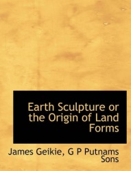 Earth Sculpture or the Origin of Land Forms