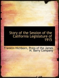 Story of the Session of the California Legislature of 1915