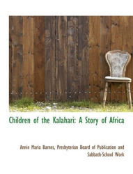 Children of the Kalahari - A Story of Africa