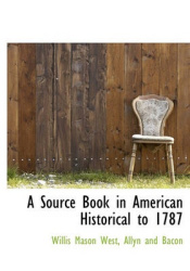 A Source Book in American Historical to 1787