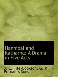 Hannibal and Katharna - A Drama in Five Acts