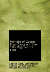Memoirs of George Elers Captain in the 12th Regiment of Foot