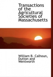 Transactions of the Agricultural Societies of Massachusetts