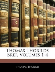 Thomas Thorilds Bref, Volumes 1-4