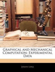 Graphical and Mechanical Computation - Experimental Data