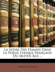 La Satire Des Femmes Dans La Poésie Lyrique Française Du Moyen Âge ...