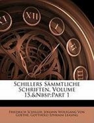 Schillers S Mmtliche Schriften, Volume 15, Part 1