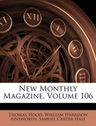 New Monthly Magazine, Volume 106