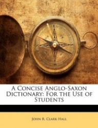 A Concise Anglo-Saxon Dictionary: For the Use of Students