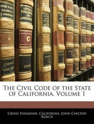 The Civil Code of the State of California, Volume 1
