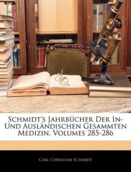 Schmidt's Jahrbucher Der In- Und Auslandischen Gesammten Medizin, Volumes 285-286