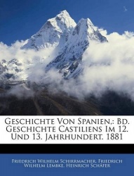 Geschichte Von Spanien, - Bd. Geschichte Castiliens Im 12. Und 13. Jahrhundert. 1881