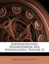 Aardrijkskundig Woordenboek Der Nederlanden, Volume 12