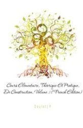 Cours Lmentaire, Thorique Et Pratique, de Construction, Volu