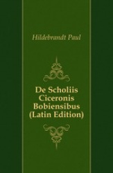 de Scholiis Ciceronis Bobiensibus