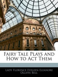 Fairy Tale Plays and How to Act Them