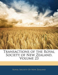 Transactions of the Royal Society of New Zealand, Volume 23