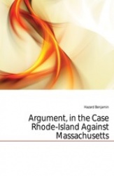 Argument, in the Case Rhode-Island Against Massachusetts