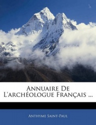 Annuaire de L'Archologue Francaise ...