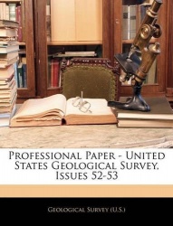 Professional Paper - United States Geological Survey, Issues 52-53