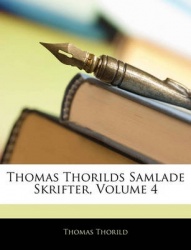 Thomas Thorilds Samlade Skrifter, Volume 4