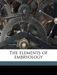 The Elements of Embryology