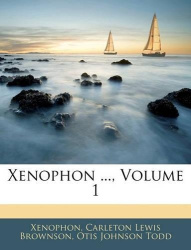 Xenophon ..., Volume 1